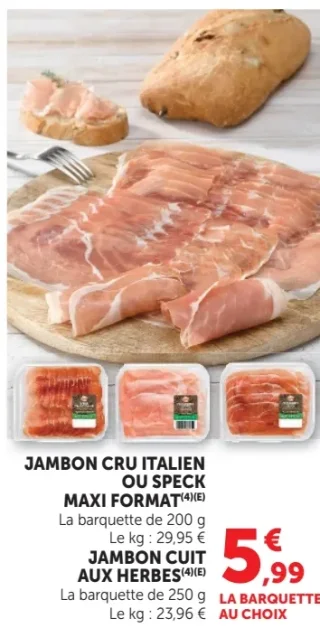 Jambon cru italien ou Speck maxi format ou Jambon cuit aux herbes