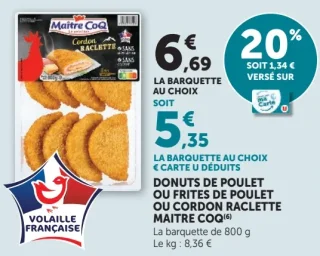 DONUTS DE POULET OU FRITES DE POULET OU CORDON RACLETTE MAITRE COQ