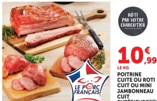 Poitrine cuite ou roti cuit ou mini jambonneau cuit supérieurs