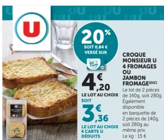 Croque monsieur U 4 fromages ou jambon fromage