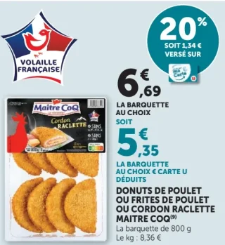 Donuts de poulet ou frites de poulet ou cordon raclette Maitre Coq