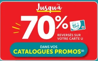 Jusqu'à -70% reversés sur votre Carte U dans vos catalogues promos