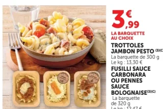 Trottoles Jambon Pesto ou Fusilli sauce Carbonara ou Pennes sauce Bolognaise