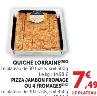Quiche lorraine ou Pizza jambon fromage ou 4 fromages