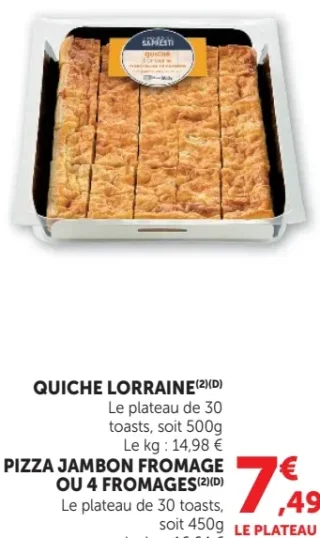 Quiche lorraine ou Pizza jambon fromage ou 4 fromages Sapresti