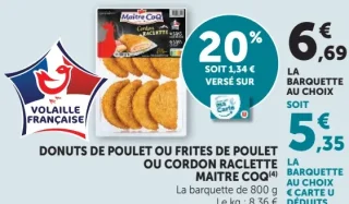Donuts de poulet ou Frites de poulet ou Cordon raclette Maître Coq