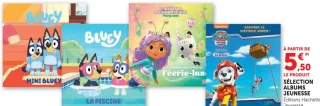 Sélection d'albums jeunesse - Éditions Hachette Jeunesse (Bluey, Gabby et la maison magique, Pat'Patrouille)