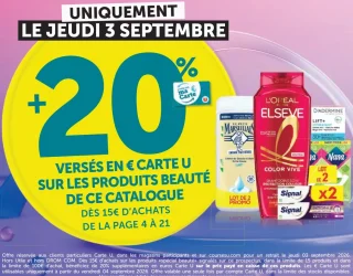 +20% versés en € Carte U sur les produits beauté de ce catalogue (Le Petit Marseillais, L'Oréal Elseve, Diadermine, Nana, Signal)