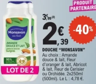 Douche Monsavon Au choix : Amande douce & lait, Fleur d'oranger & lait, Abricot & lait, Fleur de Cerisier ou Orchidée
