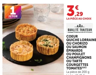 Coeur Quiche Lorraine ou Chorizo ou Saumon Épinards ou Poulet Champignons ou Tarte Courgettes Tomates Qualité Traiteur