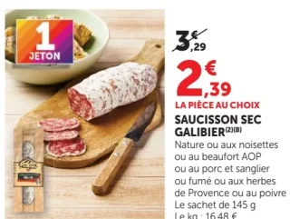 SAUCISSON SEC GALIBIER Nature ou aux noisettes ou au beaufort AOP ou au porc et sanglier ou fumé ou aux herbes de Provence ou au poivre