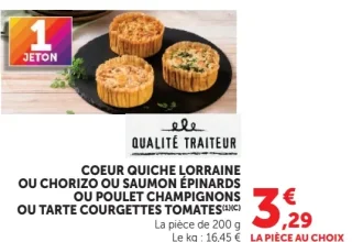 Coeur quiche Lorraine ou chorizo ou saumon épinards ou poulet champignons ou tarte courgettes tomates Qualité Traiteur