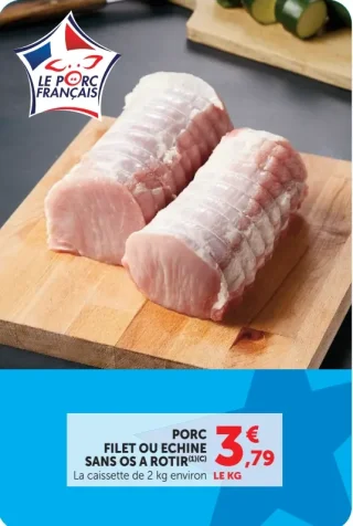 Porc filet ou échine sans os à rôtir Le Porc Français