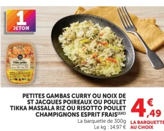Petites gambas curry ou Noix de St Jacques poireaux ou Poulet Tikka Massala riz ou Risotto poulet champignons Esprit Frais