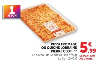 Pizza Fromage ou Quiche Lorraine Pierre Clot
