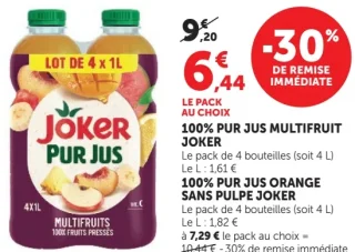 100% PUR JUS MULTIFRUIT JOKER ou PUR JUS ORANGE SANS PULPE JOKER
