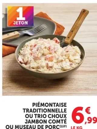 Piémontaise traditionnelle ou Trio choux jambon comté ou Museau de porc