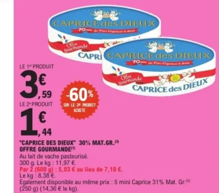 "CAPRICE DES DIEUX" 30% MAT.GR. OFFRE GOURMANDE