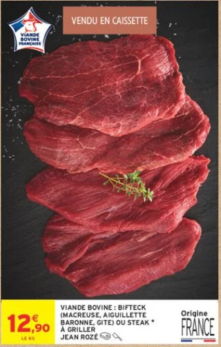 VIANDE BOVINE : BIFTECK (MACREUSE, AIGUILLETTE BARONNE, GITE) OU STEAK * À GRILLER JEAN ROZÉ