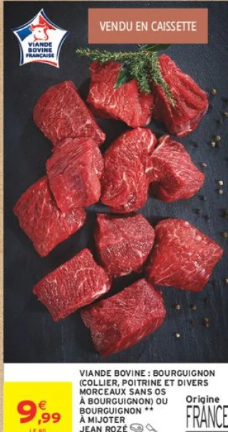 Viande Bovine : Bourguignon (Collier, Poitrine et divers morceaux sans os à bourguignon) ou Bourguignon ** à mijoter Jean Rozé