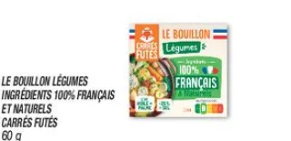 Le bouillon légumesingrédients 100% français et naturels