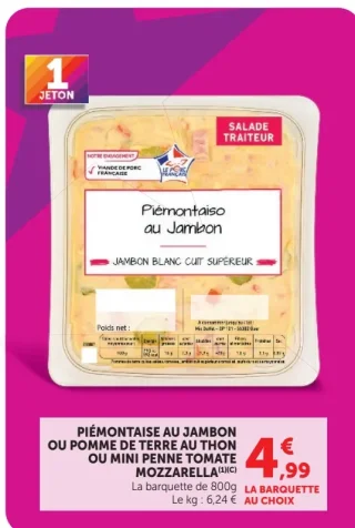 PIÉMONTAISE AU JAMBON OU POMME DE TERRE AU THON OU MINI PENNE TOMATE MOZZARELLA(1)(C)