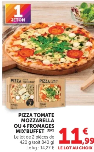 Pizza Tomate Mozzarella ou 4 Fromages Mix'Buffet