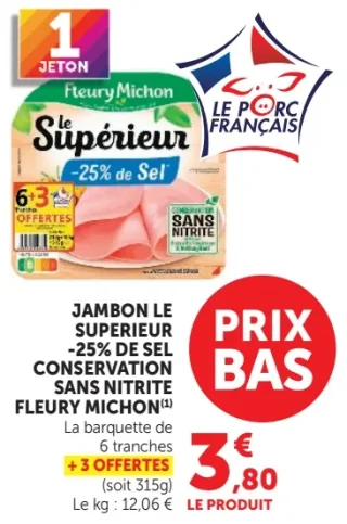 Jambon le Supérieur -25% de sel conservation sans nitrite Fleury Michon