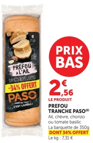 Préfou Tranche Paso Ail, chèvre, chorizo ou tomate basilic