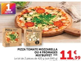 Pizza Tomate Mozzarella ou 4 Fromages Mix'Buffet