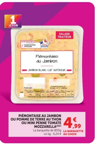 Piémontaise au jambon ou pomme de terre au thon ou mini penne tomate mozzarella U