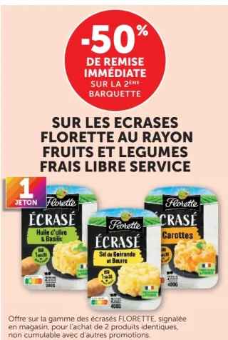 -50% SUR LES ECRASES FLORETTE SUR LA DEUXIEME BARQUETTE
