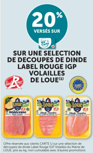 20% sur carte sur une selection de decoupes de dinde Label Rouge IGP Volailles de Loué