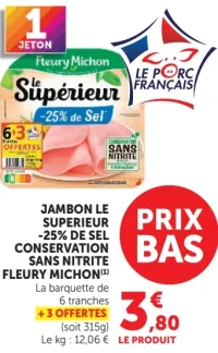 Jambon Le Superieur -25% de sel Conservation Sans Nitrite Fleury Michon