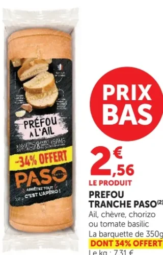 Prefou Tranche Paso Ail, chèvre, chorizo ou tomate basilic