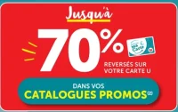 Jusqu'à 70% reversés sur votre carte U dans vos catalogues promos