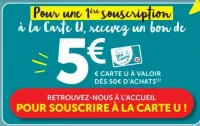 Bon de 5€ à valoir dès 50€ d'achats pour une 1ère souscription à la Carte U