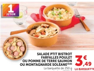 Salade Ptit Bistrot Farfalles Poulet, Pomme de terre saumon ou Montagnarde Soléane