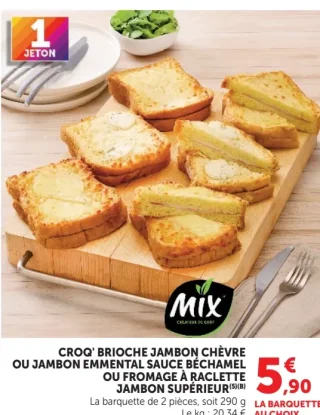 Croq' brioche jambon chèvre ou jambon emmental sauce béchamel ou fromage à raclette jambon supérieur MIX