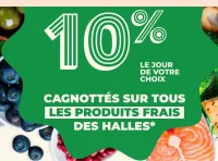 10% cagnottés sur tous les produits frais des halles le jour de votre choix