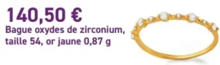Bague oxydes de zirconium, taille 54, or jaune 0,87 g Le Manège à Bijoux