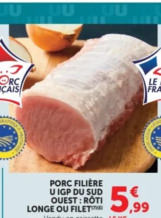 Rôti longe ou filet Porc Filière U IGP du Sud Ouest