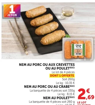 Nem au porc ou aux crevettes ou au poulet / Nem au porc ou au crabe / Nem au poulet