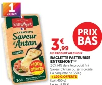 Raclette Pasteurise Entremont Saveur d'Antan ou sans croûte