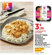 Poulet Tikka Massala ou Poulet Bulgogi ou Nouilles Royales Isali