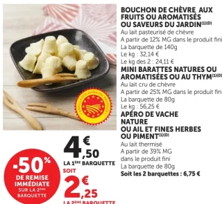 Bouchon de Chèvre aux Fruits ou Aromatisés ou Saveurs du Jardin / Mini Barattes Natures ou Aromatisées ou au Thym / Apéro de Vache Nature
