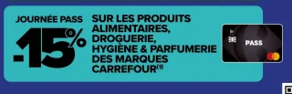 Journée Pass -15% sur les produits alimentaires, droguerie, hygiène & parfumerie des marques Carrefour