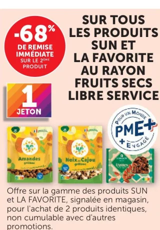 Sur tous les produits Sun et La Favorite au rayon fruits secs libre service