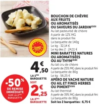 BOUCHON DE CHÈVRE AUX FRUITS OU AROMATISÉS OU SAVEURS DU JARDIN ou MINI BARATTES NATURES ou APÉRO DE VACHE NATURE
