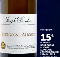 Bourgogne Aligoté AOP Blanc Joseph Drouhin 2024 ou 2025